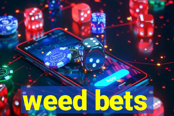 weed bets